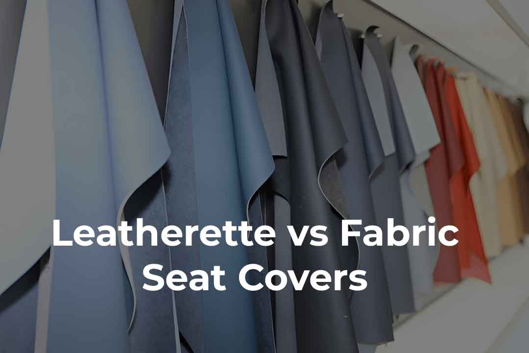 Leatherette vs Fabric Seat Covers: Which is Better for Your Car?