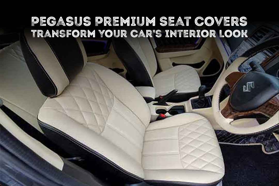 Pegasus Premium Seat Covers Transform Your Car’s Interior Look