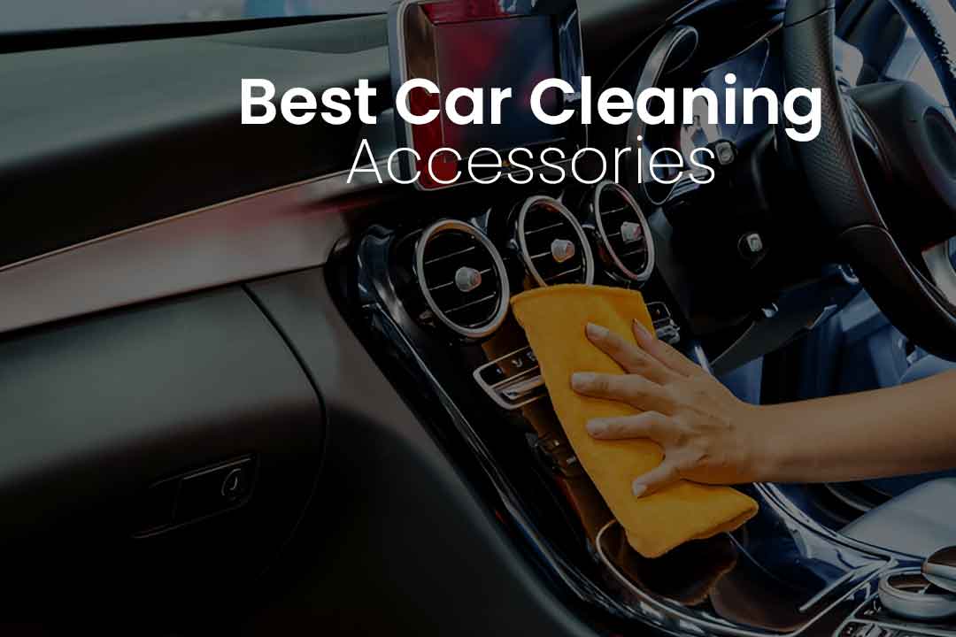 Best Car Cleaning Accessories for Interior & Exterior Care