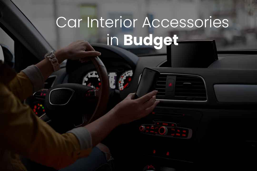 Car Interior Accessories in Budget. You Must Try in 2025