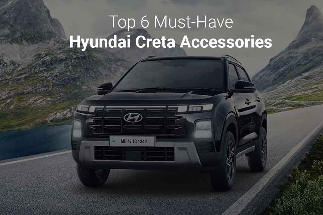 Top 6 Must-Have Hyundai Creta Accessories