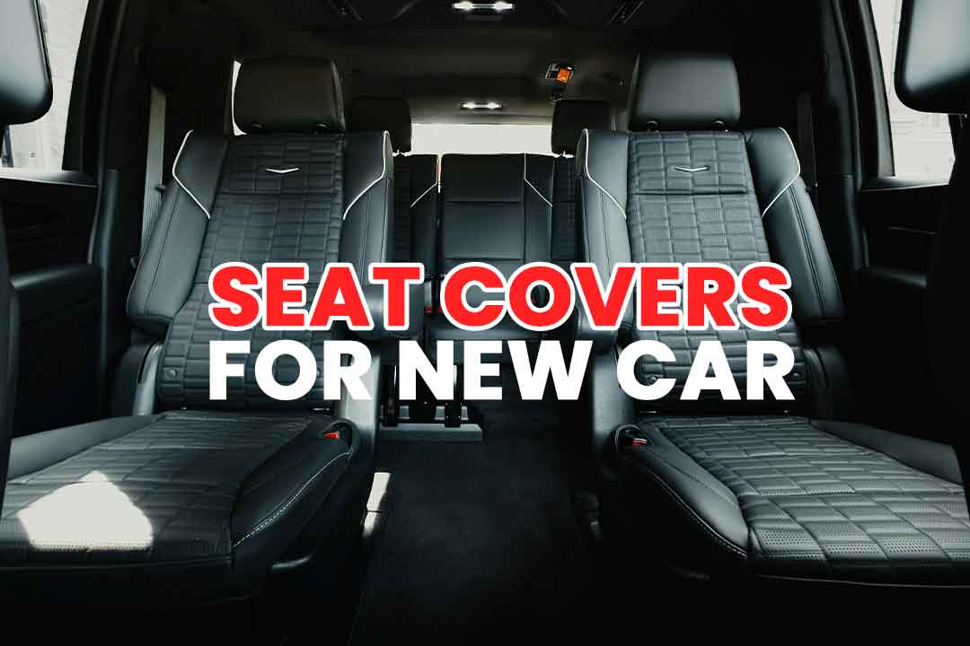 Seat Covers for New Car: Why Are They Beneficial?